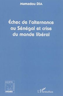 Echec de l alternance au Sénégal et crise du monde libéral