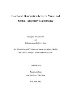 Functional dissociation between visual and spatial temporary maintenance [Elektronische Ressource] / vorgelegt von Zengmei Zhao