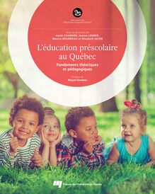 L éducation préscolaire au Québec : Fondements théoriques et pédagogiques