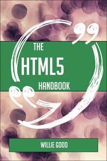 The HTML5 Handbook - Everything You Need To Know About HTML5