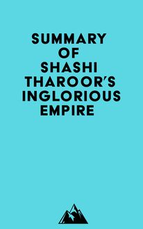 Summary of Shashi Tharoor s Inglorious Empire
