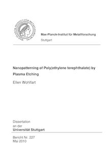 Nanopatterning of poly(ethylene terephthalate) by plasma etching [Elektronische Ressource] / vorgelegt von Ellen Wohlfart