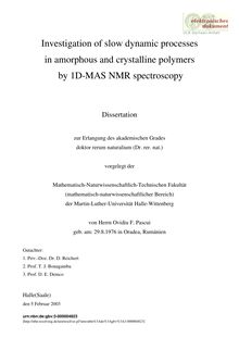 Investigation of slow dynamic processes in amorphous and crystalline polymers by 1D-MAS NMR spectroscopy [Elektronische Ressource] / von Ovidiu F. Pascui