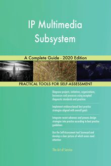 IP Multimedia Subsystem A Complete Guide - 2020 Edition