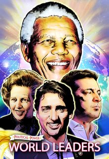 Political Power: World Leaders - Nelson Mandela, Margaret Thatcher, Volodymyr Zelensky and Justin Trudeau