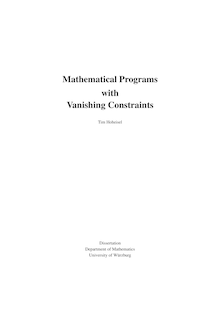 Mathematical programs with vanishing constraints [Elektronische Ressource] / vorgelegt von Tim Hoheisel