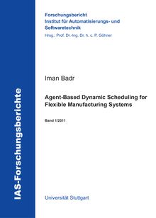 Agent-based dynamic scheduling for flexible manufacturing systems [Elektronische Ressource] / Iman Badr