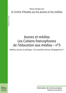 Jeunes et médias - Les Cahiers francophones de l éducation aux médias- n°3