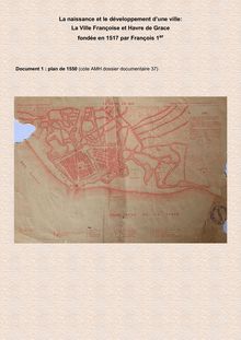 La naissance et le développement d une ville: La Ville Françoise et Havre de Grace fondée en par François 1er