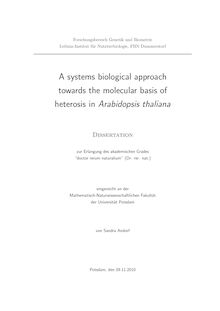 A systems biological approach towards the molecular basis of heterosis in Arabidopsis thaliana [Elektronische Ressource] / von Sandra Andorf