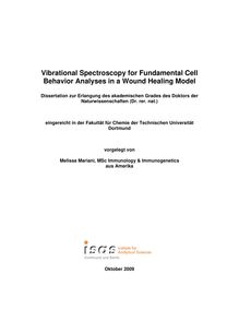 Vibrational spectroscopy for fundamental cell behavior analyses in a wound healing model [Elektronische Ressource] / vorgelegt von Melissa Mariani