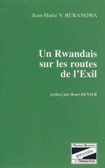 Un Rwandais sur les routes de l Exil