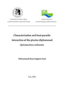 Characterisation and host parasite interaction of the piscine diplomonad Spironucleus salmonis [Elektronische Ressource] / Mohammad Reza Saghari Fard