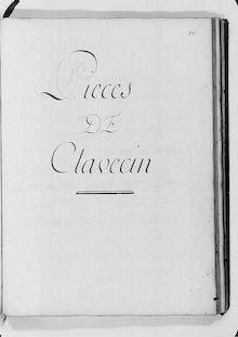 Partition pièces de clavecin, Livre / Contenant / des pièces de different Genre / d Orgue / Et de Clavecin / PAR / Le S.r Balbastre / Organiste / de la Cathedralle / de Dijon / 1749