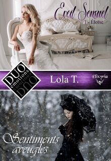 DUO émotions Lola T - Eveil sensuel  - 1 - Eloïse & Sentiments aveugles