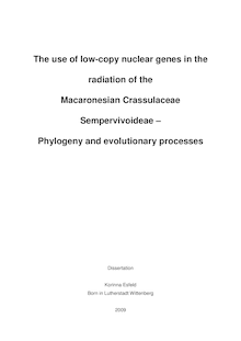 The use of low-copy nuclear genes in the radiation of the Macaronesian Crassulaceae Sempervivoideae [Elektronische Ressource] : phylogeny and evolutionary processes / presented by Korinna Esfeld