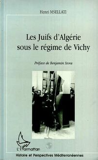 LES JUIFS D ALGÉRIE SOUS LE RÉGIME DE VICHY