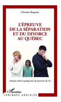 L épreuve de la séparation et du divorce au Québec