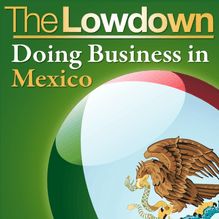 Lowdown: Doing Business in Mexico