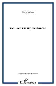 La mission Afrique Centrale