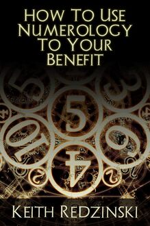 How To Use Numerology To Your Benefit