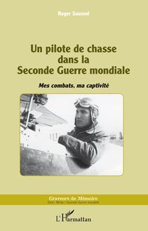 Un pilote de chasse dans la Seconde Guerre mondiale