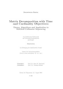 Matrix decomposition with times and cardinality objectives [Elektronische Ressource] : theory, algorithms and application to multileaf collimator sequencing / Davaatseren Baatar