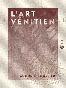 L Art vénitien - Architecture, sculpture, peinture