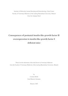 Consequences of postnatal insulin-like growth factor II overexpression in insulin-like growth factor I deficient mice [Elektronische Ressource] / by Corinna Mörth