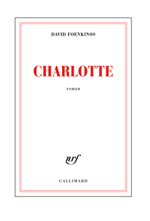 Prix Renaudot - Charlotte de David Foenkinos - Extrait 