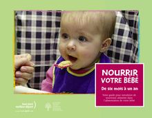 Guide alimentation : Nourrir votre bébé - de 6 mois à un an 