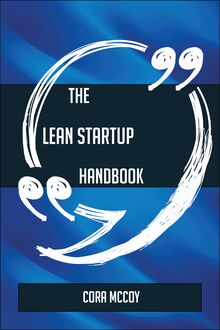 The Lean startup Handbook - Everything You Need To Know About Lean startup