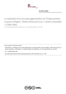 La réalisation de la nouvelle agglomération de Timgad pendant la guerre d Algérie : Roland Simounet et sa « mission impossible » (1958-1960) - article ; n°1 ; vol.9, pg 149-159