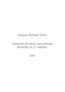 Connective E-theory and bivariant homology for C_1hn*-algebras [Elektronische Ressource] / vorgelegt von Andreas Berthold Thom