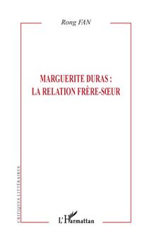 Marguerite Duras : La relation frère soeur