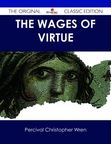 The Wages of Virtue - The Original Classic Edition