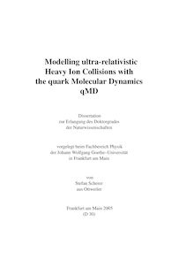 Modelling ultra-relativistic heavy ion collisions with the quark molecular dynamics qMD [Elektronische Ressource] / von Stefan Scherer