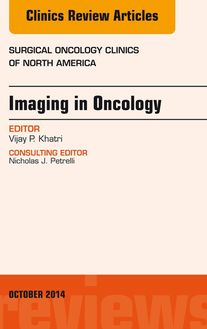 Imaging in Oncology, An Issue of Surgical Oncology Clinics of North America
