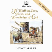 To Walk in Love, Truth, and Knowledge of God