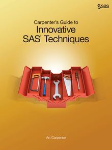 Carpenter s Guide to Innovative SAS Techniques