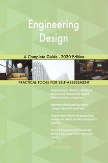 Engineering Design A Complete Guide - 2020 Edition