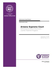 AZ Supreme Court - Administrative Office of the Courts - Juvenile  Treatment Programs Performance Audit