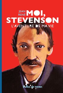 Moi, Stevenson, L aventure de ma vie