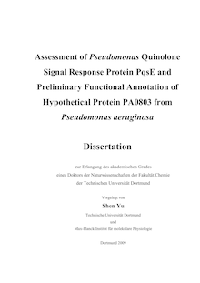 Assessment of Pseudomonas quinolone signal response protein PqsE and preliminary functional annotation of hypothetical protein PA0803 from Pseudomonas aeruginosa [Elektronische Ressource] / vorgelegt von Shen Yu