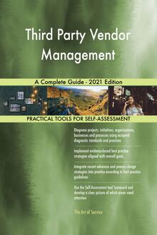 Third Party Vendor Management A Complete Guide - 2021 Edition