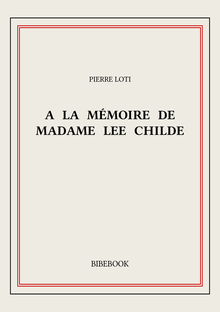 A la mémoire de madame Lee Childe