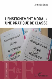 L enseignement moral : une pratique de classe