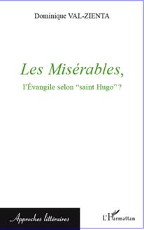Les Misérables, l Evangile selon "saint Hugo" ?