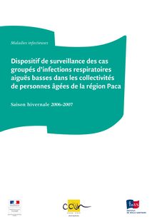 Dispositif de surveillance des cas groupés d infections respiratoires aiguës basses dans les collectivités de personnes âgées de la région Paca : saison hivernale 2006-2007