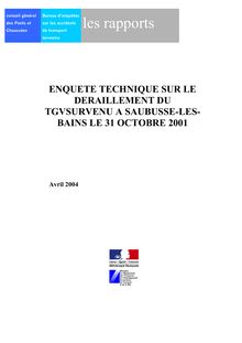 Rapport d enquête technique sur le déraillement du TGV survenu à Saubusse-les-Bains le 31 octobre 2001.